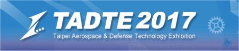 TADTE 2017 Taipei Aerospace & Defense Technology Exhibition