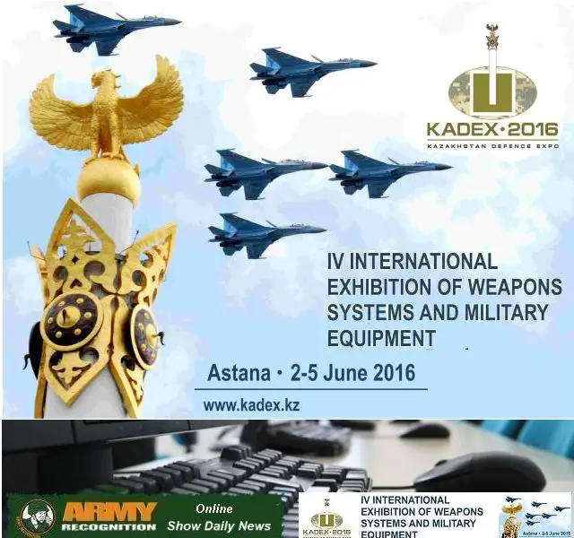 Army Recognition is proud to announce its selection as official Media Partner for KADEX 2016, the Kazakhstan International Defense Exhibition in Astana which will be held from the 2 to 5 June 2016. Army Recognition editorial and Web TV will provide online Show Daily News and Web TV for KADEX 2016. 