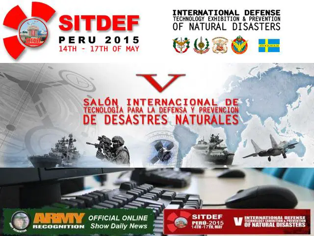 Army Recognition is proud to announce its selection as official Media Partner, Official Online Show Daily News and Web TV for SITDEF 2015, the International Defence Exhibition which will be held from the 14 - 17 May 2015 in Lima, Peru.