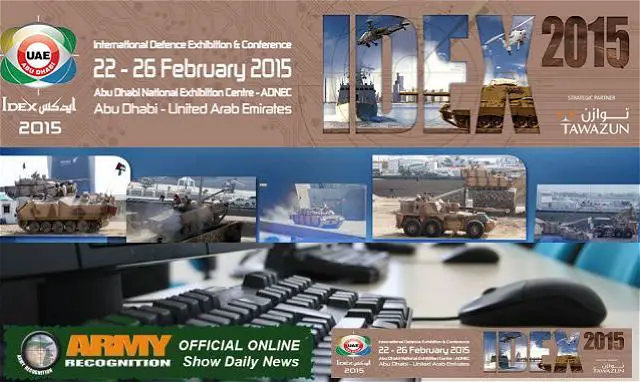 Army Recognition is proud to announce that it has been appointed by IDEX to produce the Official Online Show Daily News IDEX 2015 which will be held from the 22 – 26 February 2015 in Abu Dhabi, United Arab Emirates