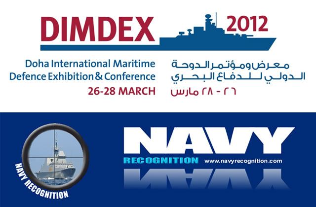 The third Doha International Maritime Defence Exhibition and Conference (DIMDEX 2012) has announced the selection of Navy Recognition, the brother web site of Army Recognition as Official Online Daily News Provider and Media Partner. DIMDEX 2012 will be staged in the new Qatar National Convention Centre (QNCC) in March 26 - 28.