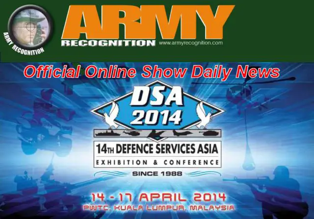 Army Recognition is proud to announce its selection as official Media Partner and official Online Show Daily News for DSA 2014, the 14th Defence Services Asia Exhibition & Conference in Kuala Lumpur, Malaysia, which will be held from the 14 – 17 April 2014. The organizers of DSA 2014 understood the interest to use the notoriety and the popularity of Army Recognition online Defence & Security magazine to spread all activities of the event and to provide the exhibitors with a global online window in parallel with DSA 2014 exhibition about the latest defence and security technologies and innovations.