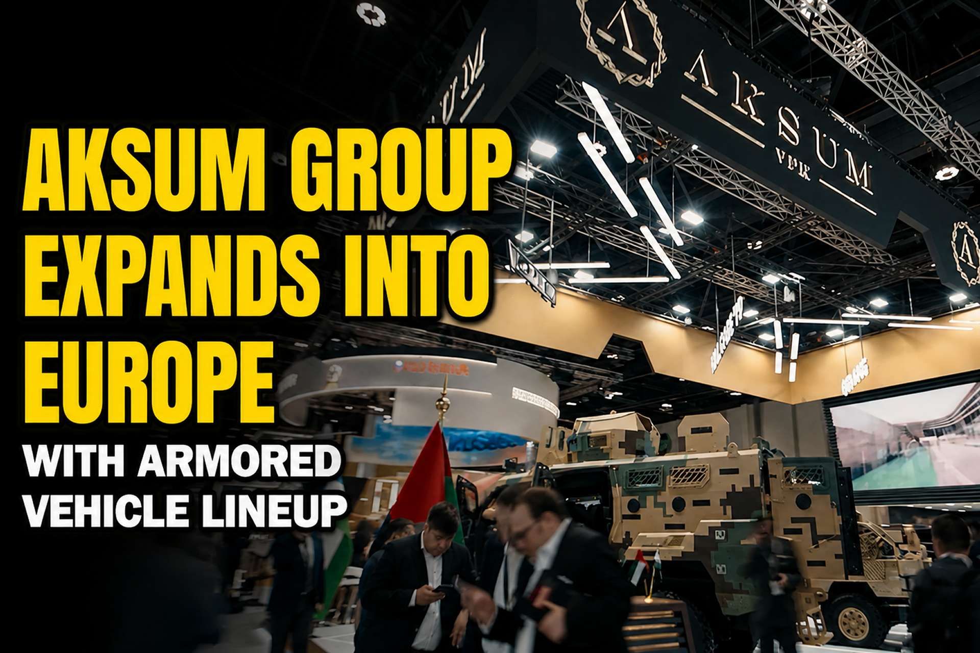 Aksum Group presented its land and maritime protected mobility portfolio at Eurosatory 2026, outlining a European expansion strategy based on armored vehicles, armored boats, ballistic glass, and steel engineering capabilities (Picture source: Army Recognition Group).